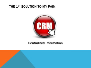 THE 1ST SOLUTION TO MY PAIN

Centralized Information

 