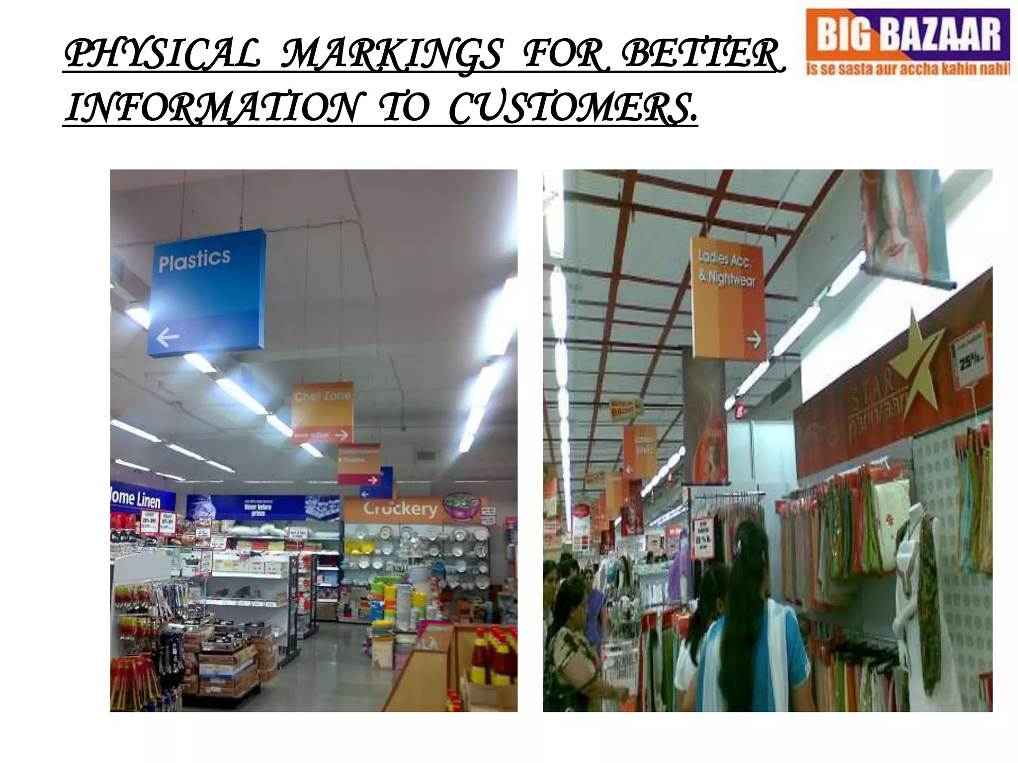 PHYSICAL MARKINGS FOR BETTER
INFORMATION TO CUSTOMERS.
 
