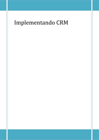 Implementando CRM

 