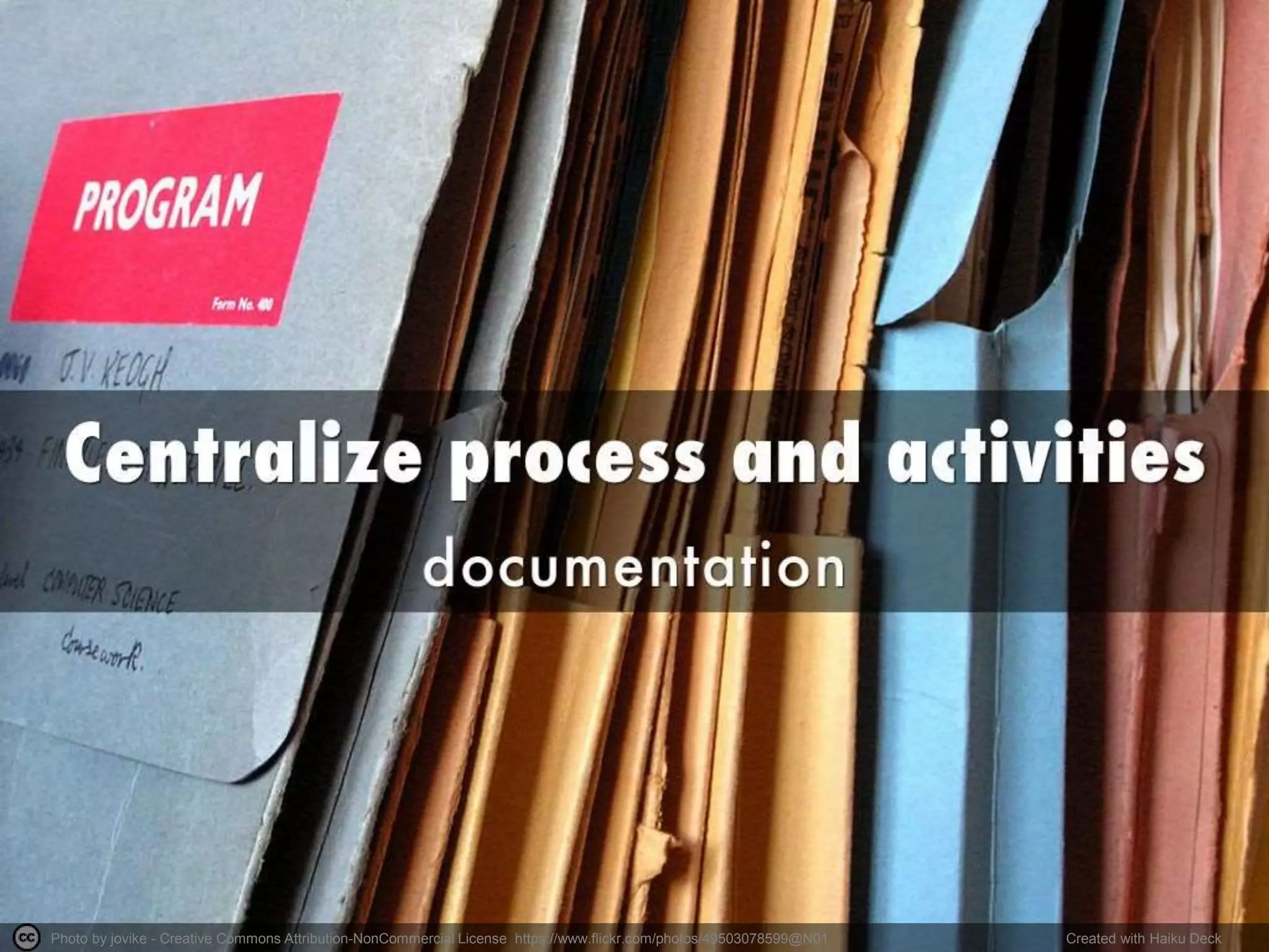 Photo by jovike - Creative Commons Attribution-NonCommercial License https://www.flickr.com/photos/49503078599@N01 Created with Haiku Deck
 