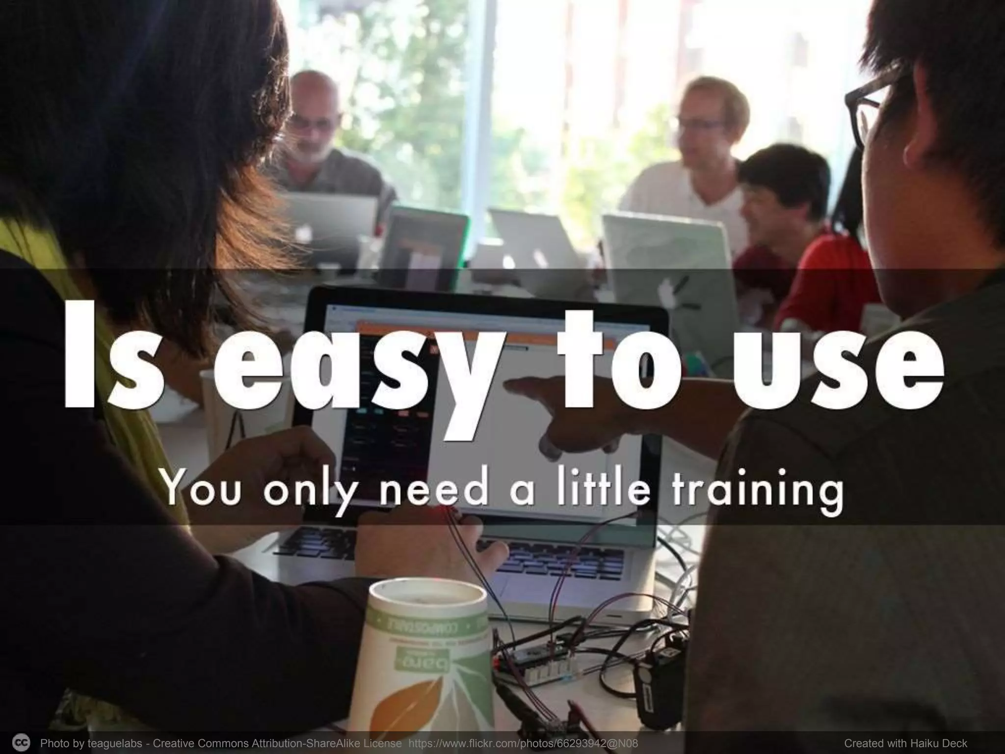 Photo by teaguelabs - Creative Commons Attribution-ShareAlike License https://www.flickr.com/photos/66293942@N08 Created with Haiku Deck
 