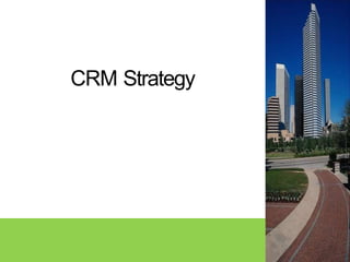 CRM Strategy
 