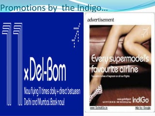Promotions by the Indigo…
 