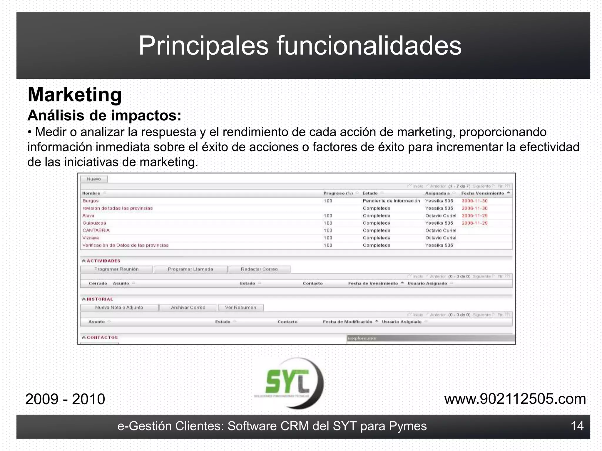 “Debido a que a cada comercial tiene un método de trabajo distinto, tengo que ir comercial a comercial investigando sobre las previsiones de venta…”