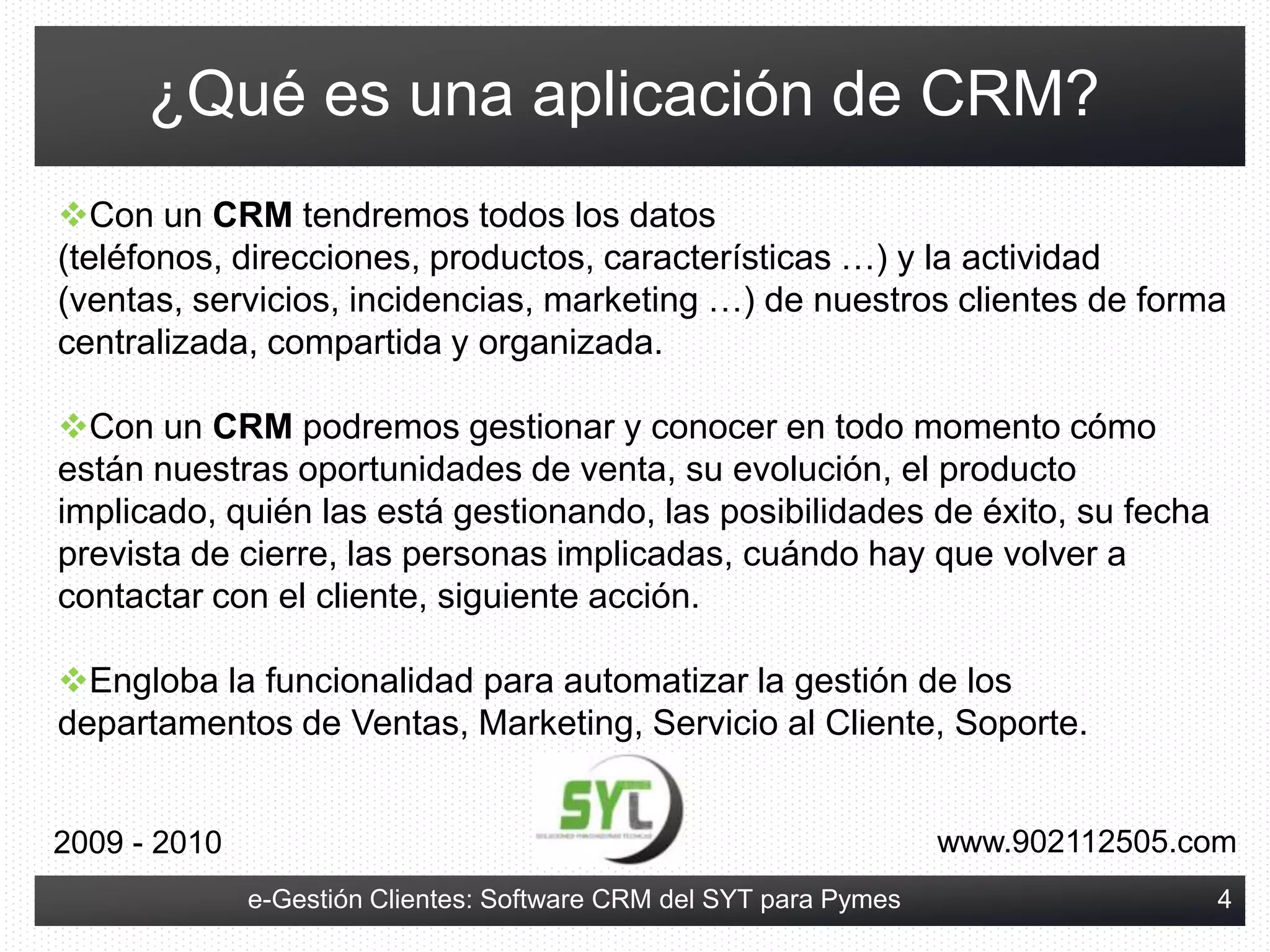 ¿Qué es CRM?Customer Relashionship Management  Gestión de las Relaciones con los Clientes.