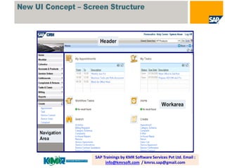 SAP Trainings by KMR Software Services Pvt Ltd. Email :
info@kmrsoft.com / kmrss.sap@gmail.com

 
