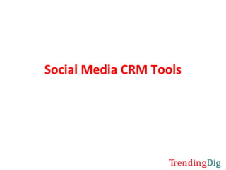 Social Media CRM Tools
 