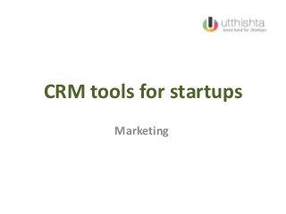 CRM tools for startups
Marketing
 