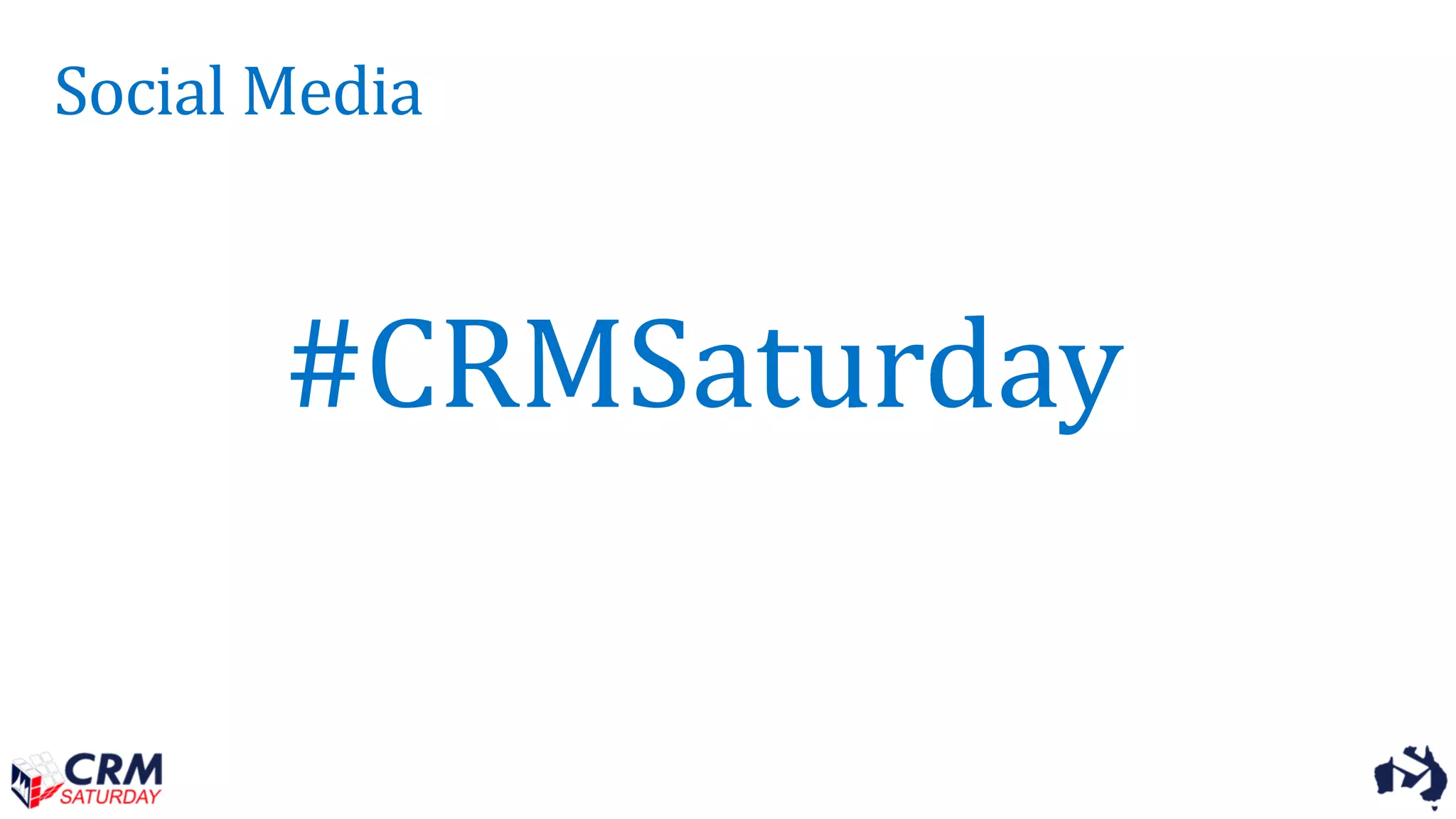 #CRMSaturday
Social Media
 