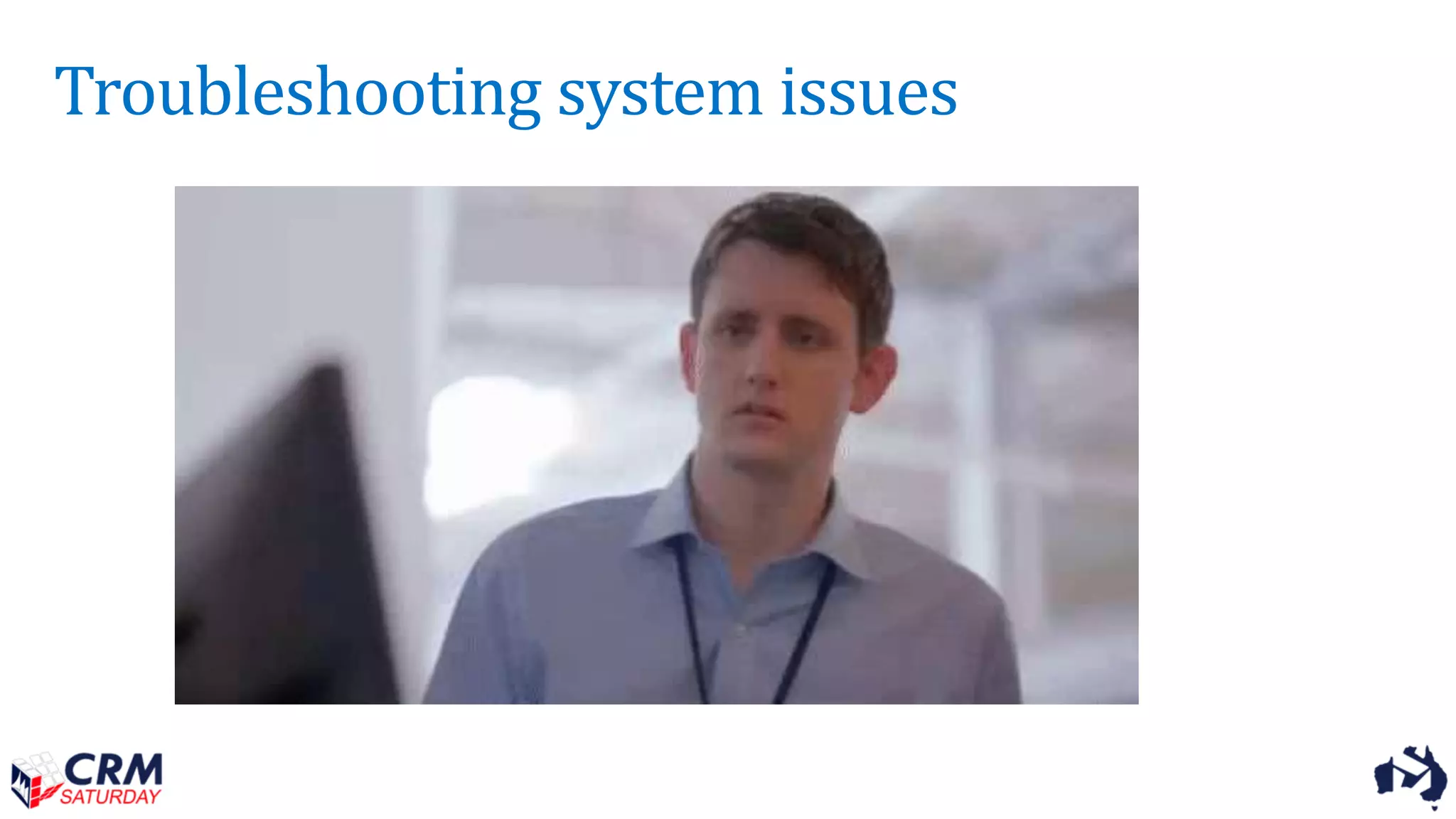 Troubleshooting system issues
 