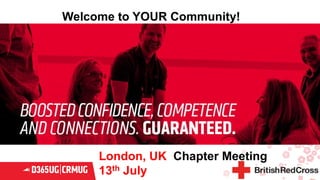 Welcome to YOUR Community!
London, UK Chapter Meeting
13th July
 