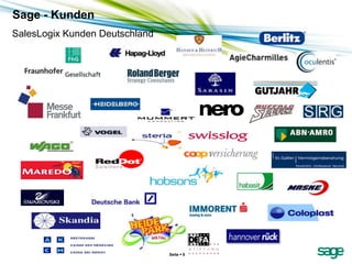 Sage - Kunden
SalesLogix Kunden Deutschland



                                            Business
                                            Partners




                                Seite  5
 