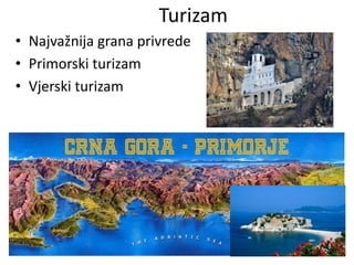 Turizam
• Najvažnija grana privrede
• Primorski turizam
• Vjerski turizam
 