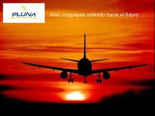 Alas uruguayas volando hacia el futuro …
 
