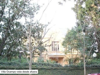 Villa Ocampo vista desde afuera 