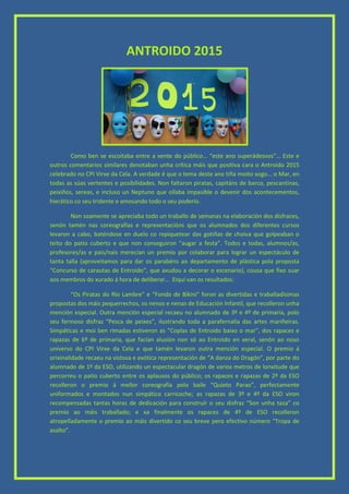 ANTROIDO 2015
Como ben se escoitaba entre a xente do público… “este ano superádesvos”… Este e
outros comentarios similares...