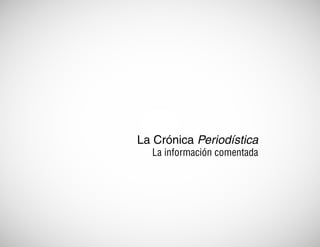 La Crónica Periodística
La información comentada
 