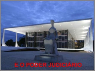 E O PODER JUDICIÁRIO