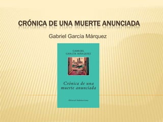 Crónica de una muerte anunciada Gabriel García Márquez 