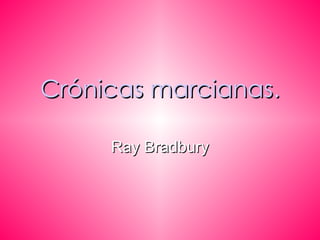 Crónicas marcianas. Ray Bradbury 