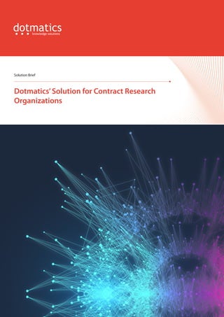 Solution Brief
Dotmatics’Solution for Contract Research
Organizations
 