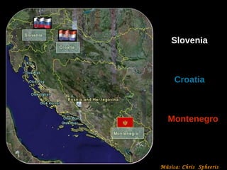Slovenia Croatia Montenegro Música: Chris  Spheeris 