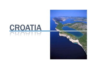 CROATIA
 