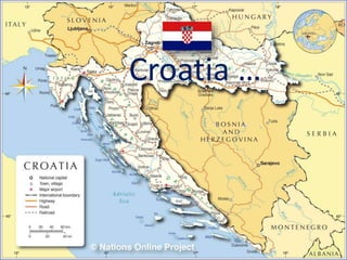 Croatia …
 