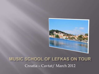 Croatia – Cavtat/ March 2012
 