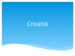 Croatia
 