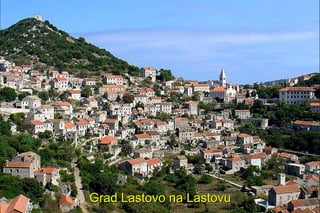 Grad Lastovo na Lastovu
 