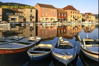 Stari grad na Hvaru
 