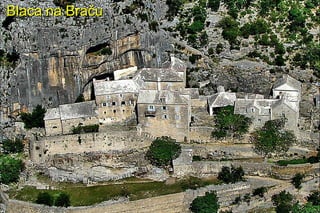 Blaca na Braču
 