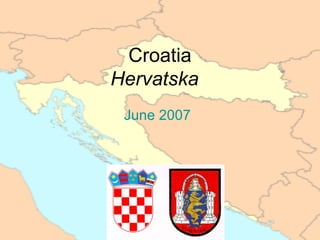 Croatia Hervatska   June 2007 