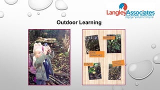 Outdoor Learning
 