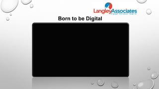 Born to be Digital
 