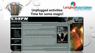 Unplugged activities
Time for some magic!
 