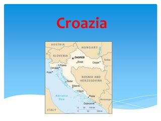 Croazia
 