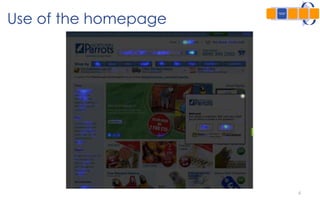 6
Use of the homepage
 