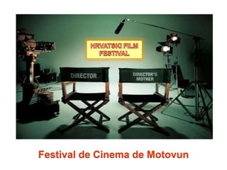 HRVATSKI FILM FESTIVALFestival de Cinema de Motovun 