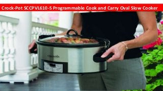 Crock-Pot SCCPVL610-S Programmable Cook and Carry Oval Slow Cooker
 