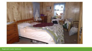 Neglected master bedroom.
 