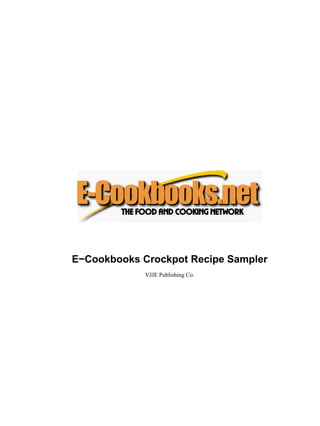 E−Cookbooks Crockpot Recipe Sampler
             VJJE Publishing Co.
 