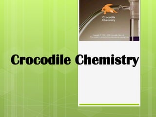 Crocodile Chemistry  