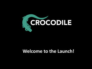 Welcome to the Launch!
 