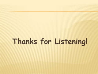 Thanks for Listening!
 