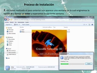 Proceso de instalación
2.-Al haber realizado el paso anterior nos aparece una ventana en la cual erigiremos la
opción si y damos un enter y esperamos la siguiente ventana.
 