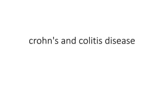 crohn's and colitis disease
 