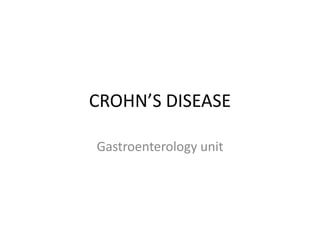 CROHN’S DISEASE

Gastroenterology unit
 