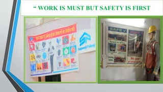 “ WORK IS MUST BUT SAFETY IS FIRST
 